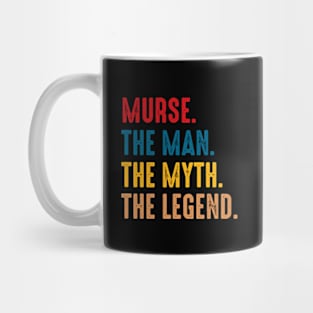 Murse - The Man The Myth The Legend Mug